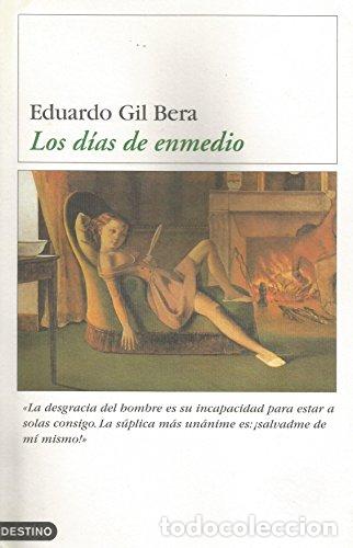 Libros: LOS D&Iacute;AS DE EN MEDIO - Gil Bera,Eduardo - Foto 1