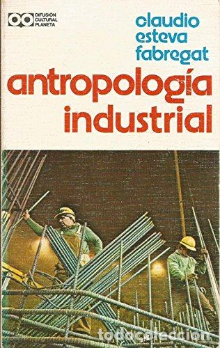 Libros: ANTROPOLOG&Iacute;A INDUSTRIAL - Esteva Fabregat,Claudio - Foto 1
