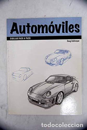 Libros: AUTOM&Oacute;VILES Dibujar paso a paso - Du Bosque,Doug - Foto 1