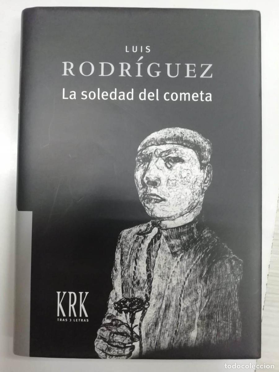 Libros: La soledad del cometa. Luis Rodr&iacute;guez. KRK ediciones 2009 - Foto 1