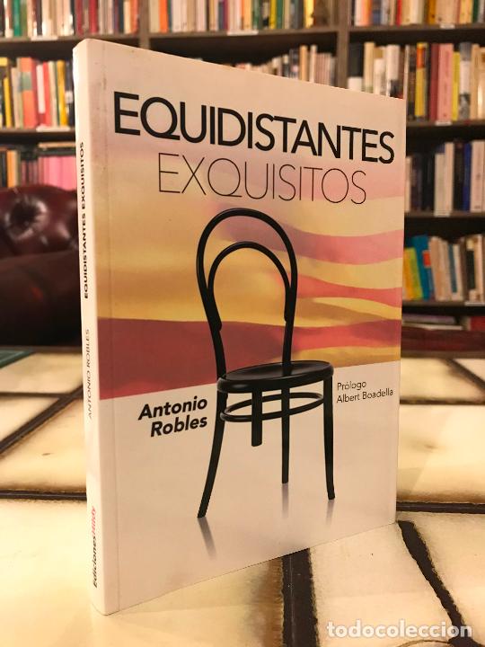 Libros: Equidistantes exquisitos. Antonio Robles. - Foto 1