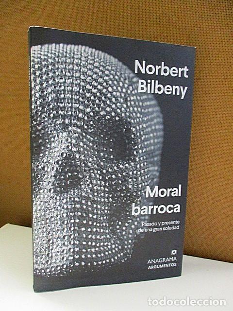 Libros: BILBENY, NORBERT. - MORAL BARROCA. PASADO Y PRESENTE DE UNA GRAN SOLEDAD. - Foto 1