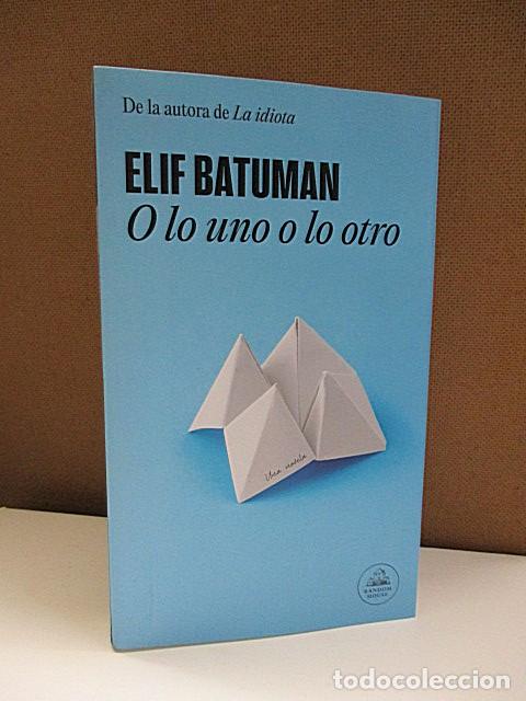Libros: BATUMAN, ELIF. - O LO UNO O LO OTRO. - Foto 1