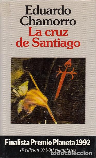 Libros: LA CRUZ DE SANTIAGO - CHAMORRO, EDUARDO - Foto 1