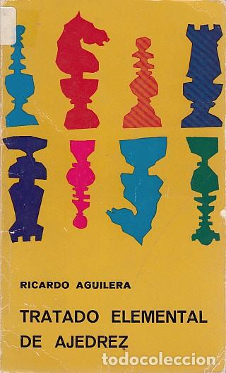 Libros: TRATADO ELEMENTAL DE AJEDREZ - AGUILERA, RICARDO - Foto 1