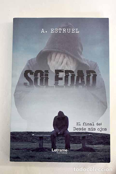 Libros: Soledad: el final de Desde mis ojos.- Estruel, A. - Foto 1