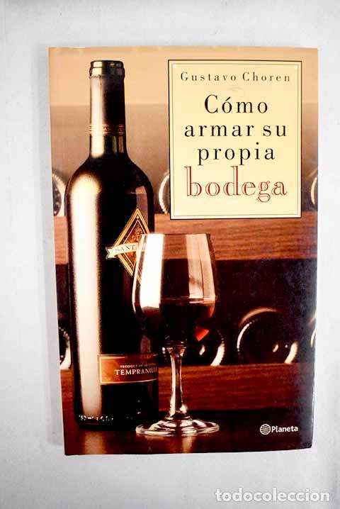 Libros: C&oacute;mo armar su propia bodega.- Choren, Gustavo - Foto 1