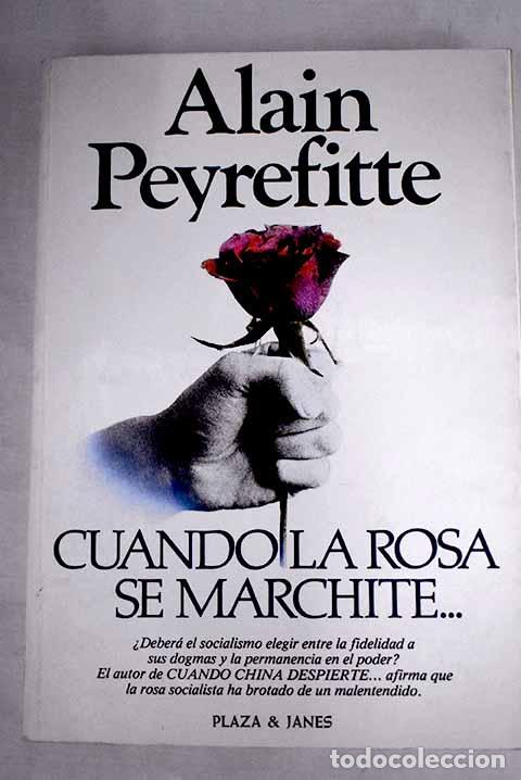 Libros: Cuando la rosa se marchite.: del equ&iacute;voco a la esperanza.- Peyrefitte, Alain - Foto 1