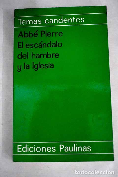 Libros: El escandalo del hambre y la Iglesia.- Pierre - Foto 1