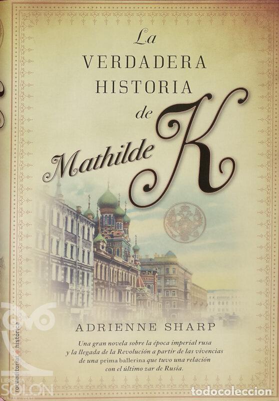Libros: La verdadera historia de Mathilde K - Adrienne Sharp - Foto 1
