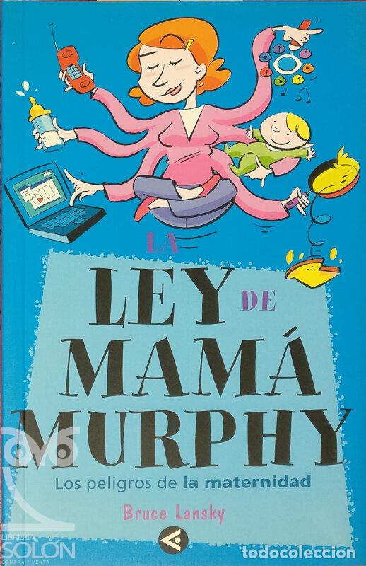 Libros: Ley de Mam&aacute; Murphy. Los peligros de la maternidad - Bruce Lansky - Foto 1