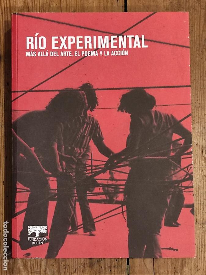 B&uuml;cher: RIO EXPERIMENTAL . M&aacute;s All&aacute; del Arte, el Poema y la Acci&oacute;n - CARBALLAS ( Monica ) [ Comisaria ] [ Te
