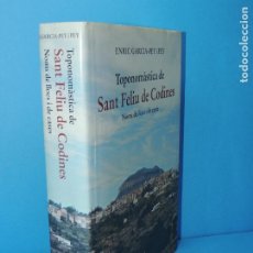 Libros: TOPONOMÀSTICA DE SANT FELIU DE CODINES. NOMS DE LLOCS I DE CASES .- ENRIC GARCIA-PEY I PEY