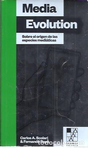 Libros: MEDIA EVOLUTION SOBRE EL ORIGEN DE LAS ESPECIES MEDIATICAS CARLOS A SCOLARI - Foto 1