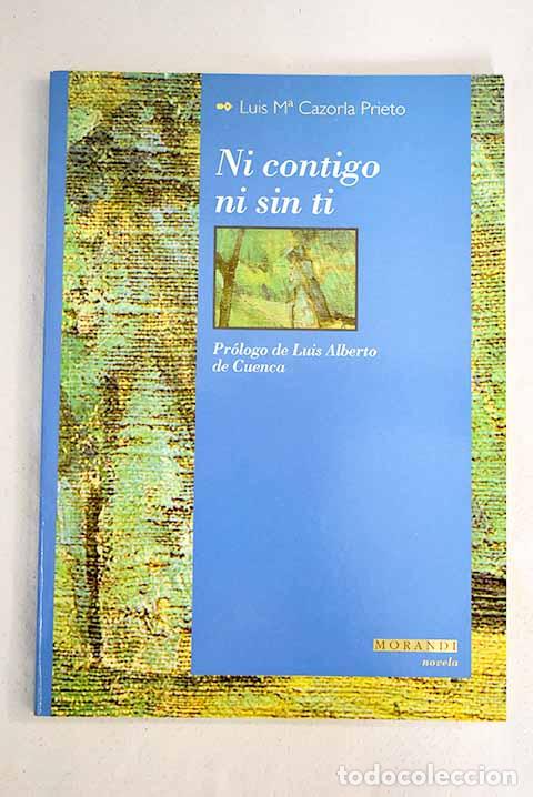 Libros: Ni contigo ni sin ti.- Cazorla Prieto, Luis Mar&iacute;a