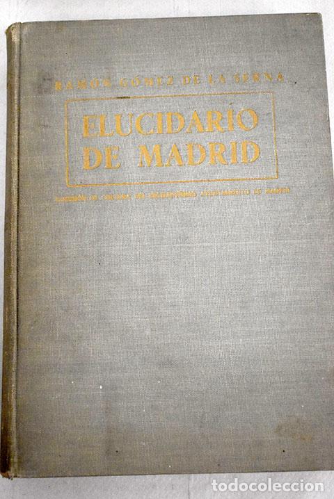 Libros: Elucidario de Madrid.- G&oacute;mez de la Serna, Ram&oacute;n - Foto 1