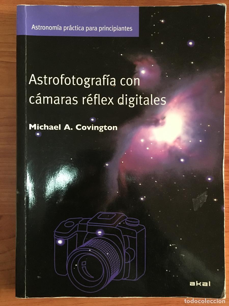 Libros: ASTROFOTOGRAFIA CON CAMARAS REFLEX DIGITALES - MICHAEL A. COVINGTON - Foto 1