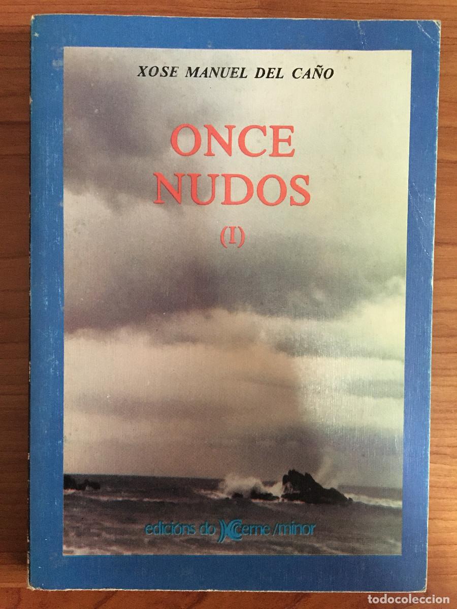 Libros: ONCE NUDOS (I) - XOSE MANUEL DEL CA&Ntilde;O - Foto 1