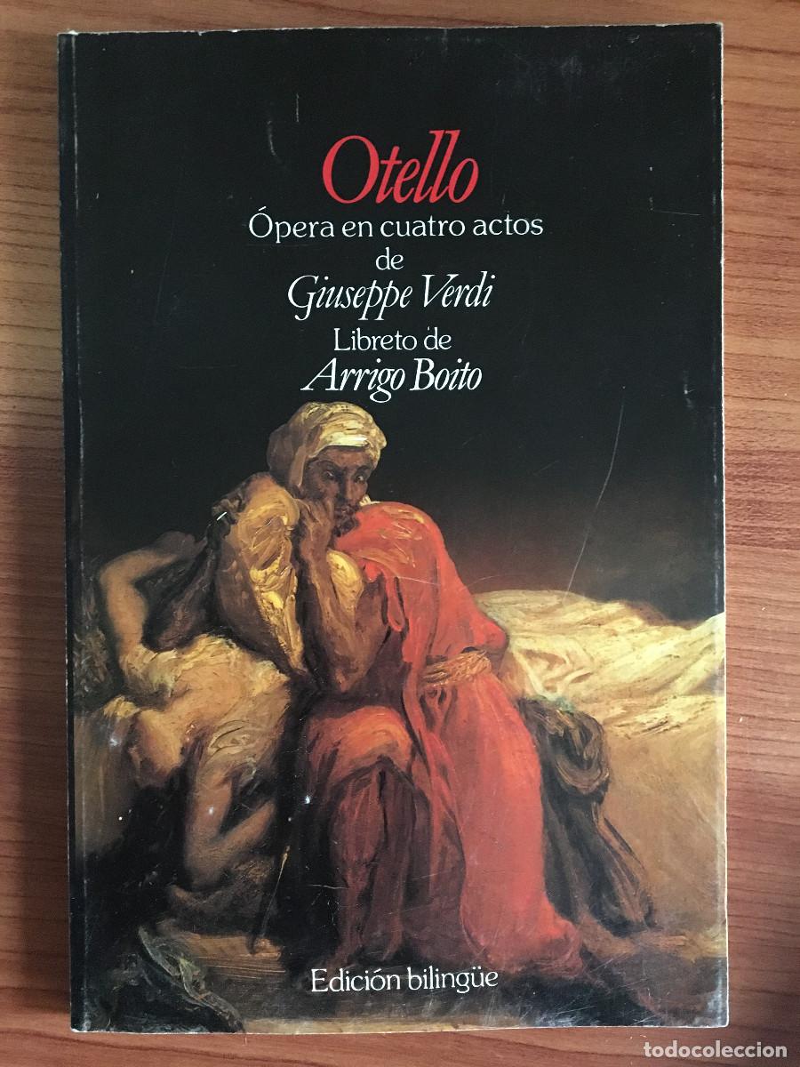 Libros: OTELLO. OPERA EN CUATRO ACTOS DE GIUSEPPE VERDI - LIBRETO DE ARRIGO BOITO - Foto 1