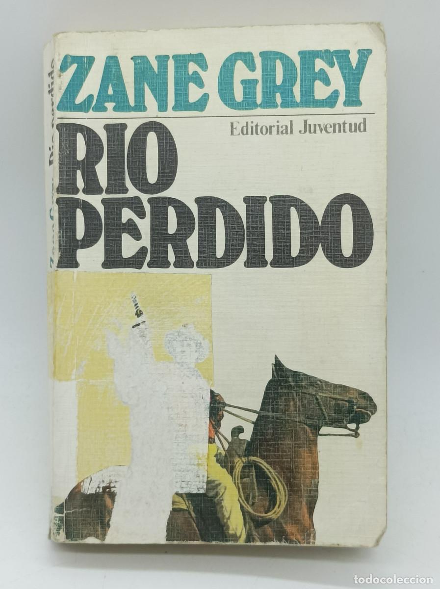 Libros: RIO PERDIDO - ZANE GREY - Foto 1