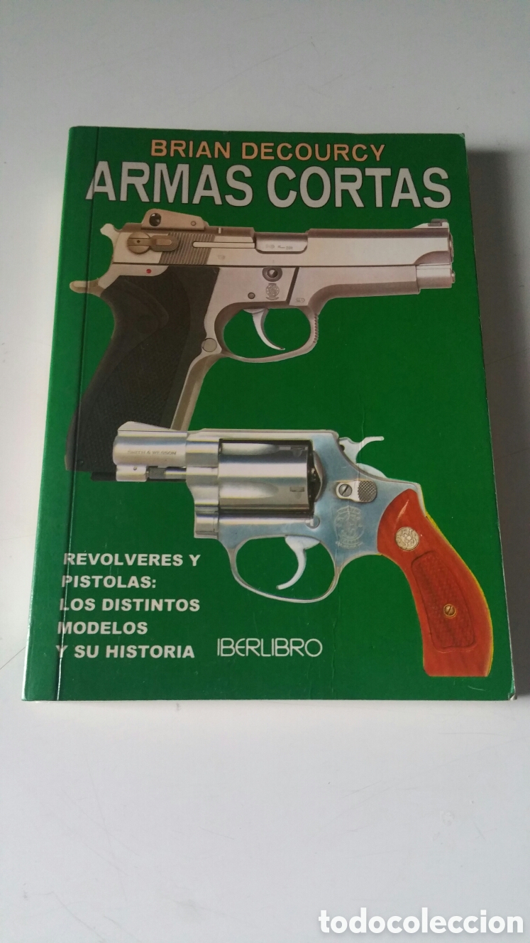 Libros: Armas cortas. Brian Decourcy, editors, S. A. 2001. - Foto 1