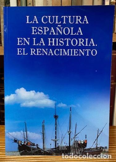 Libros: LA CULTURA ESPA&Ntilde;OLA EN LA HISTORIA. EL RENACIMIENTO