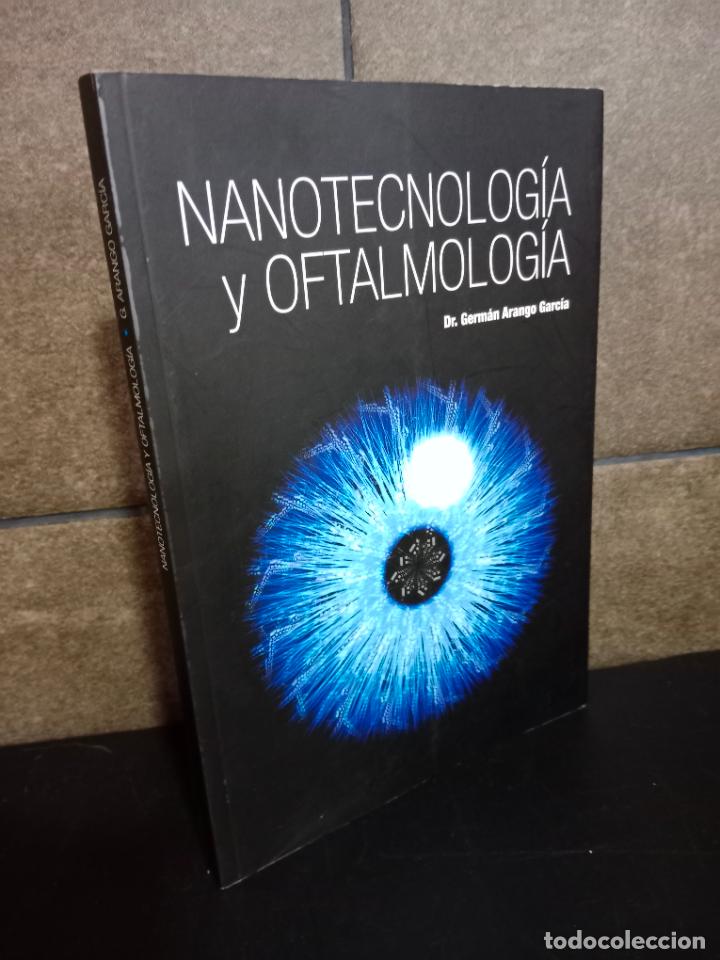 Libros: NANOTECNOLOGIA Y OFTALMOLOGIA. GERMAN ARANGO GARCIA.
