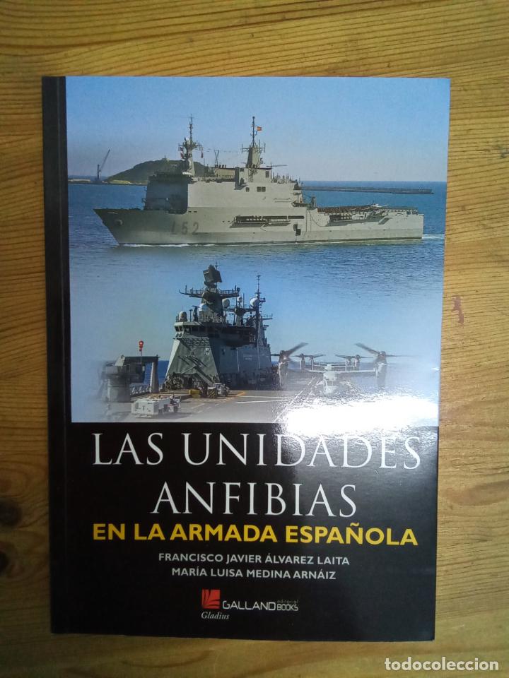 Libros: Francisco Javier &Aacute;lvarez Laita; Maria Luisa Medina Arn&aacute;iz - Las unidades anfibias en la armada espa&ntilde;