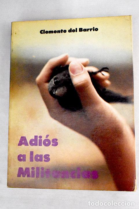 Libros: Adi&oacute;s a las militancias.- Clemente del Barrio, Pedro Antonio - Foto 1