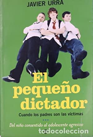 books: El peque&ntilde;o dictador - Javier Urra Portillo