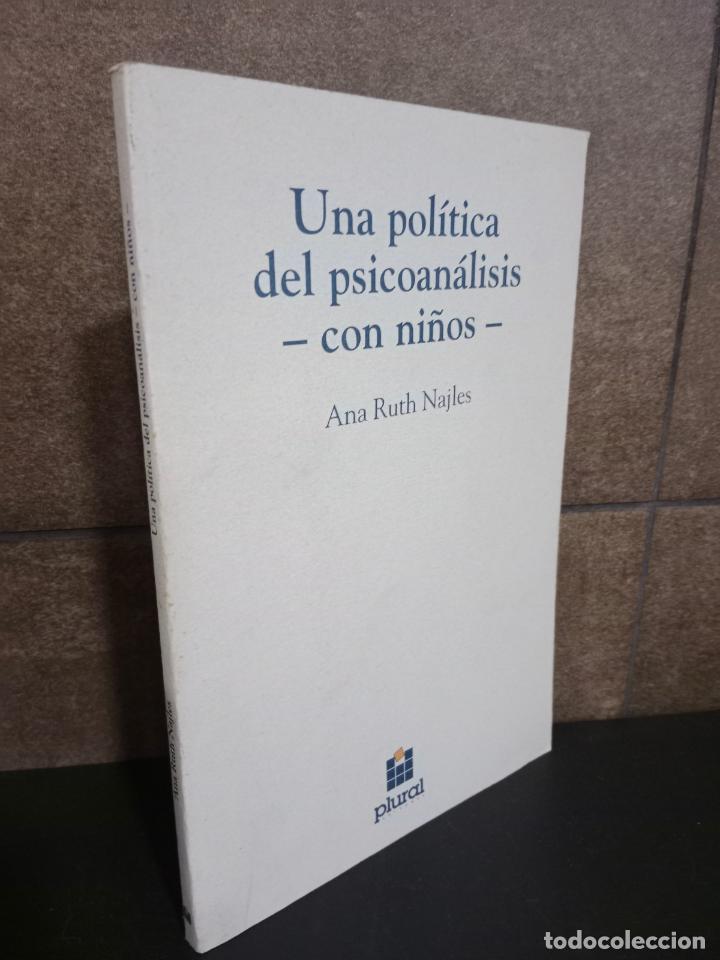 Libri di seconda mano: UNA POLITICA DEL PSICOANALISIS CON NI&Ntilde;OS. ANA RUTH NAJLES. PSICOLOGIA.