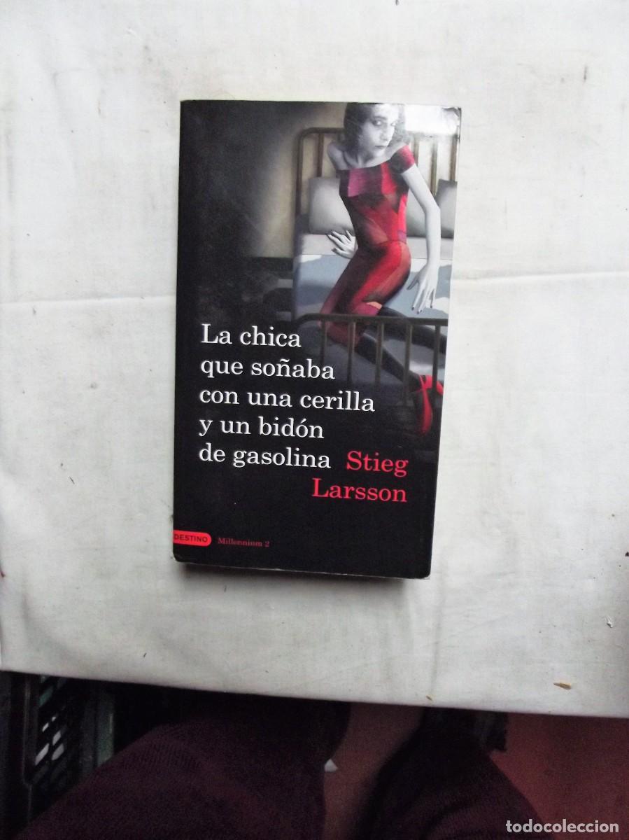 Libros: LA CHICA QUE SO&Ntilde;ABA CON UNA CERILLA Y UN BIDON DE GASOLINA DE STIEG LARSSON