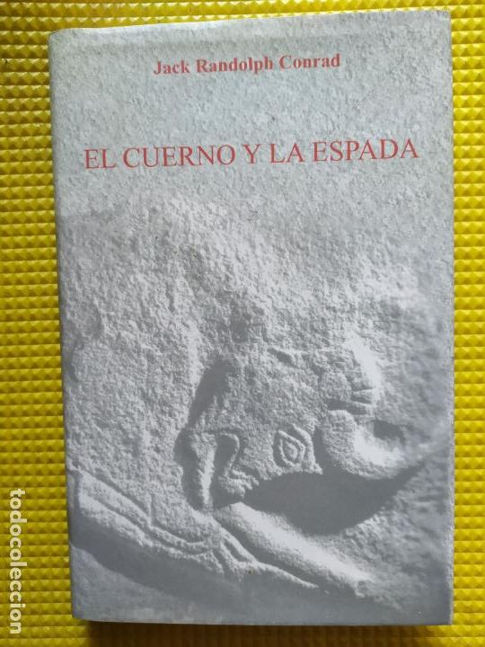 Libros: EL CUERNO Y LA ESPADA JACK RANDOLPH CONRAD - Foto 1