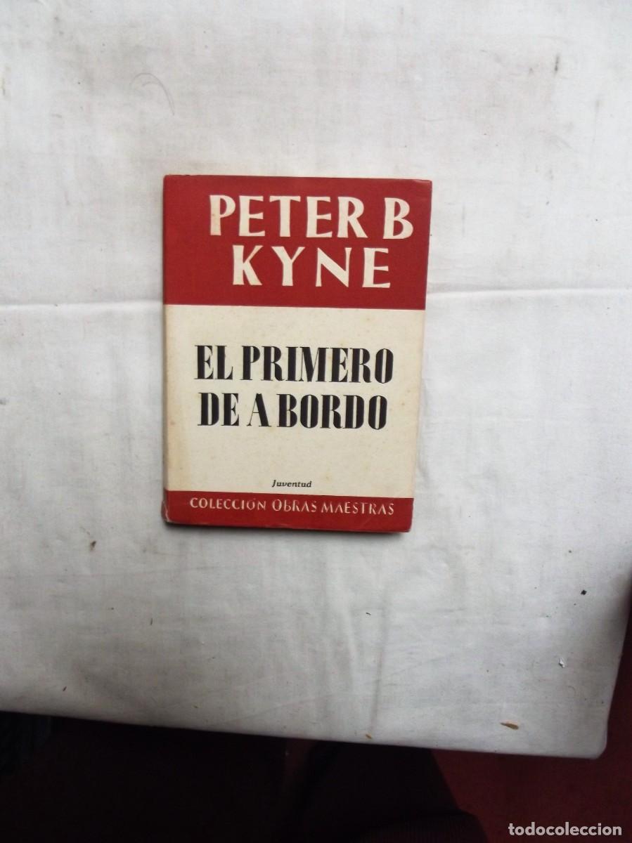 Libros: EL PRIMERO DE A BORDO POR PETER B KYNE - Foto 1