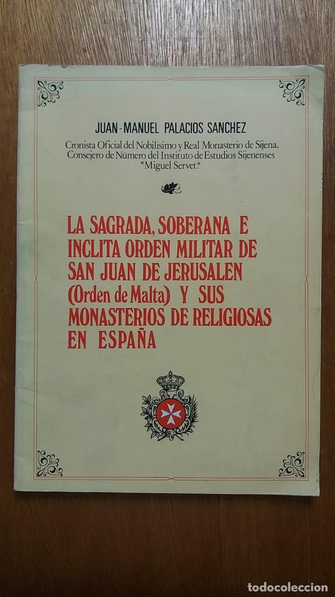 Livres: LA SAGRADA SOBERANA E INCLITA ORDEN MILITAR DE SAN JUAN DE JERUSALEN Y SUS MONASTERIOS EN ESPA&Ntilde;A