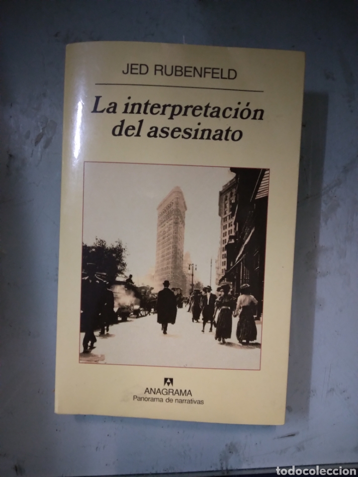Libros: Jed Rubenfeld, La interpretaci&oacute;n del asesinato, Anagrama - Foto 1