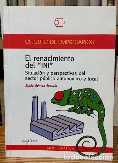 Libros: EL RENACIMIENTO DEL &rdquo;INI&rdquo;. Situaci&oacute;n y Perspectivas del Sector P&uacute;blico Auton&oacute;mico y Local - GOMEZ AG