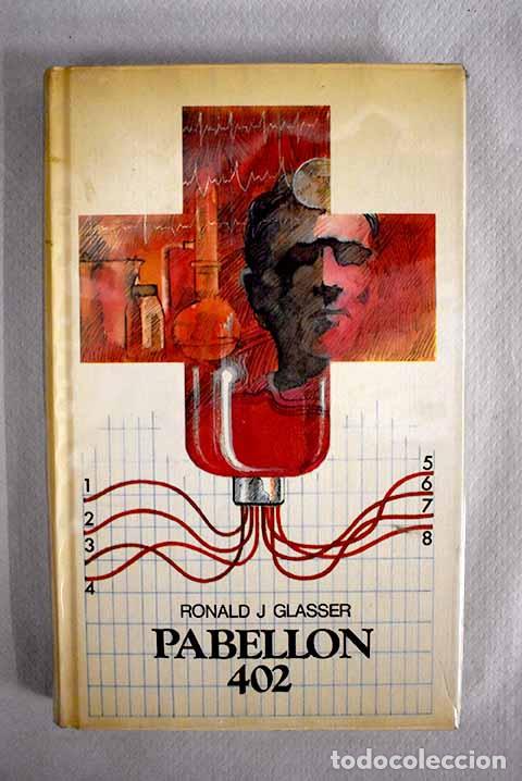 Libros: Pabell&oacute;n 402.- Glasser, Ronald J. - Foto 1