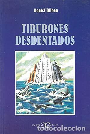 Libros: TIBURONES DESDENTADOS - Bilbao,Daniel - Foto 1