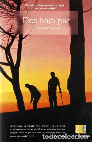 Libros: DOS BAJO PAR - Dodson,James - Foto 1