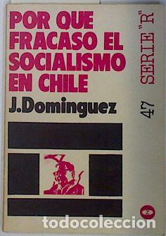 Libros: POR QUE FRACAS&Oacute; EL SOCIALISMO EN CHILE - Dom&iacute;nguez,J.