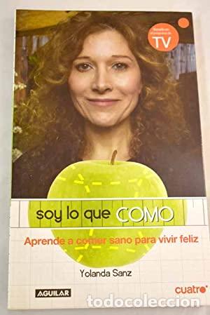 Libros: SOY LO QUE COMO - Sanz,Yolanda - Foto 1
