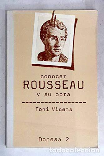 Libros: CONOCER ROUSSEAU Y SU OBRA - Vicens,Toni - Foto 1