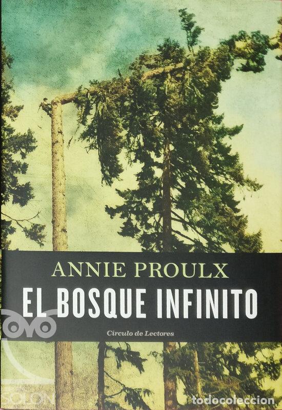 Libros: El bosque infinito - Annie Proulx - Foto 1