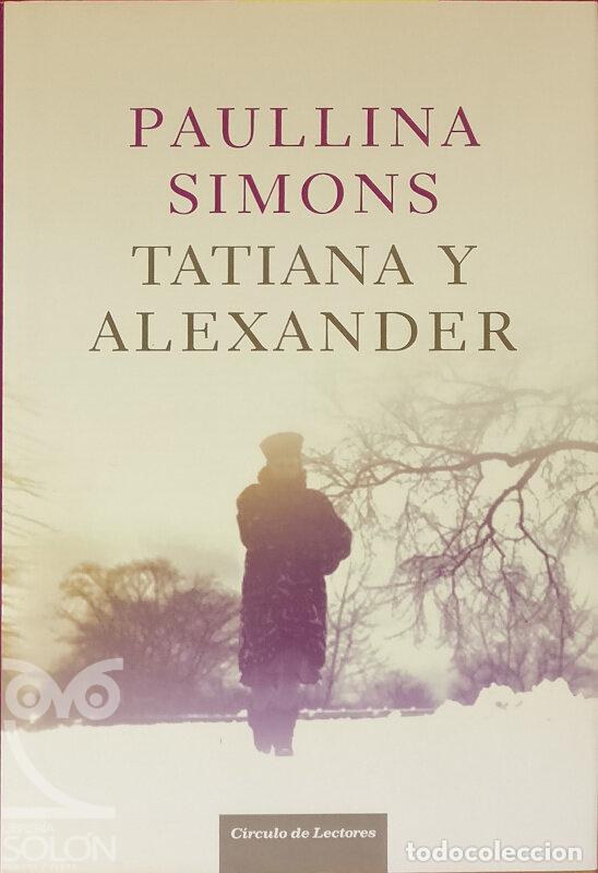 Libros: Tatiana y Alexander - Paullina Simons - Foto 1