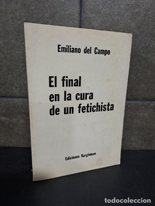 books: EMILIANO DEL CAMPO.EL FINAL EN LA CURA DE UN FETICHISTA.