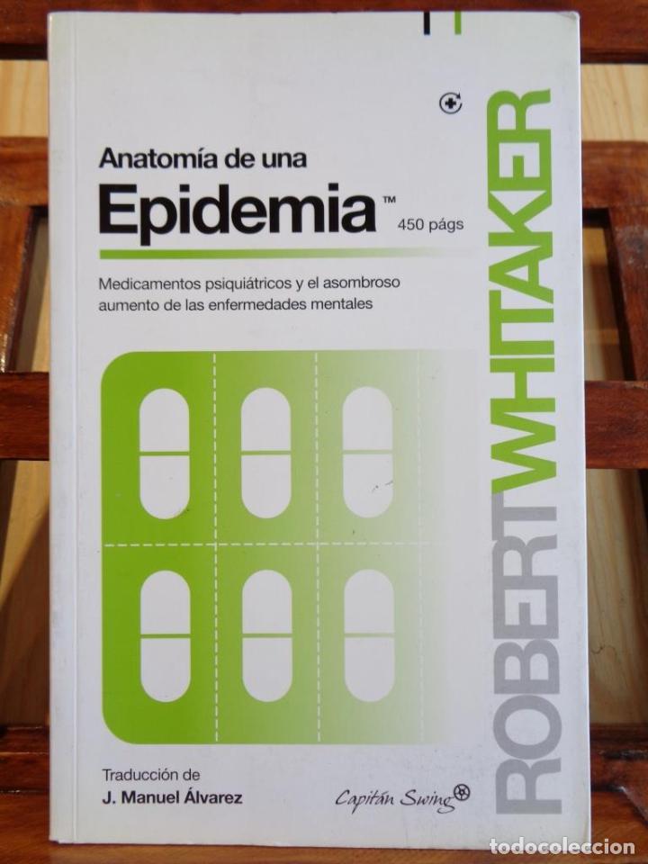 Libri di seconda mano: ANATOM&Iacute;A DE UNA EPIDEMIA. Medicamentos psiqui&aacute;tricos y el asombroso aumento de las enfermedades ment
