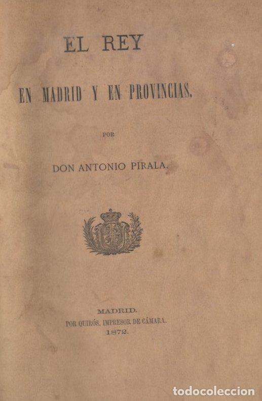 Libros: El Rey en Madrid y en provincias - Pirala, Antonio - Foto 1