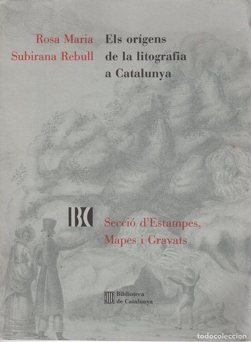 Libri di seconda mano: Els or&iacute;gens de la litografia a Catalunya (1815/1825) - Subirana Rebull, Rosa Mar&iacute;a
