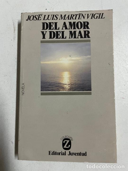 Libros: Del amor y del mar / Jos&eacute; Luis Mart&iacute;n Vigil - Foto 1